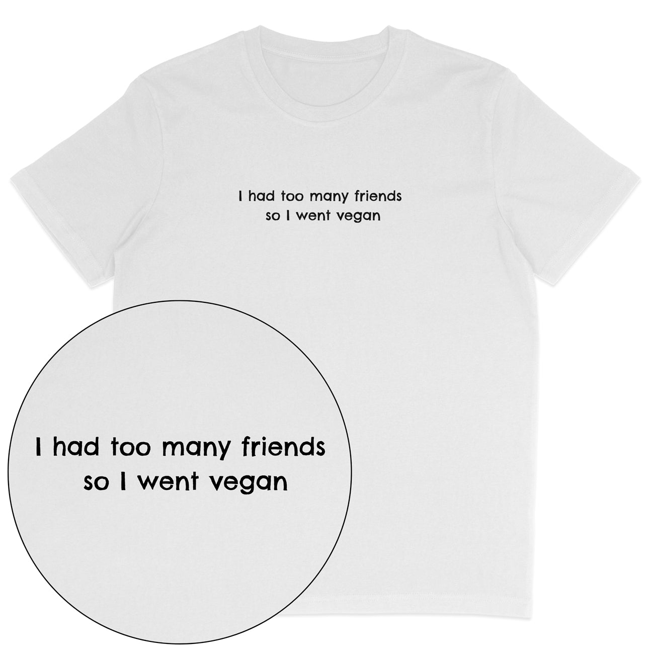 Too Many Friends T-Shirt