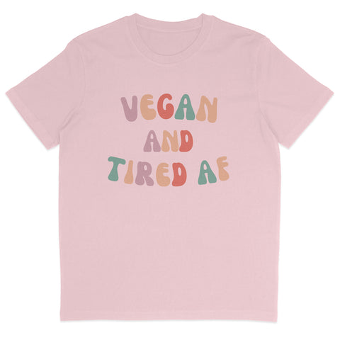 Vegan And Tired AF T-Shirt