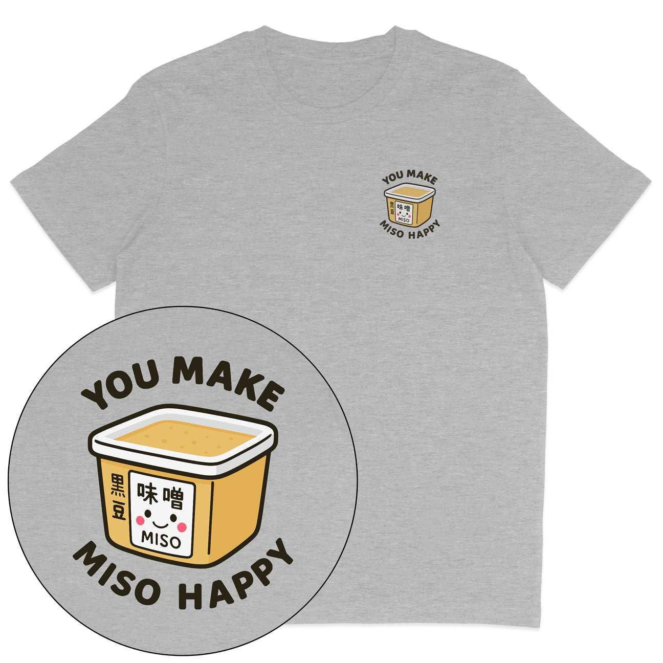 You Make Miso Happy T-Shirt