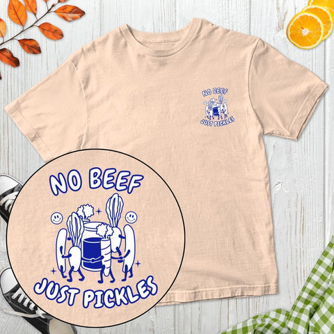 No Beef Just Pickles T-Shirt