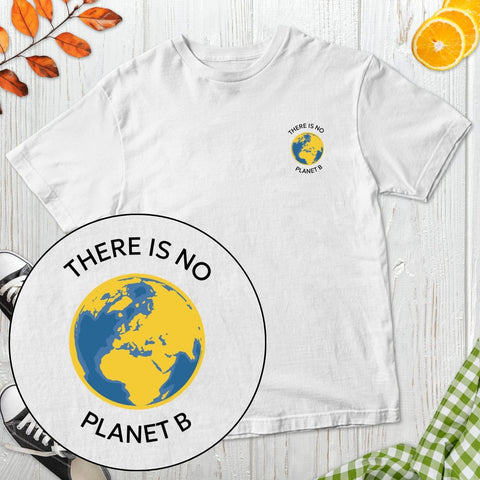 There Is No Planet B T-Shirt