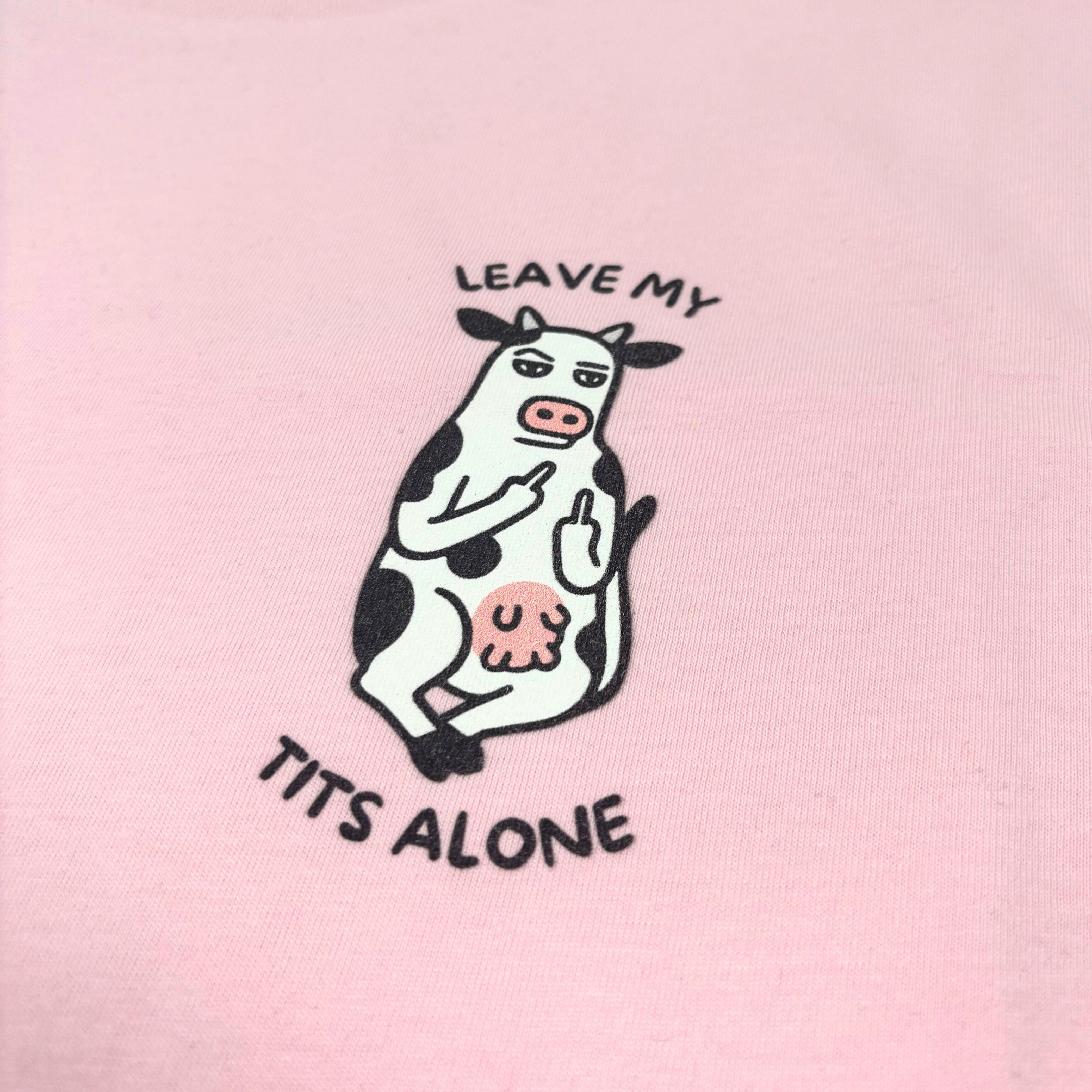 Leave My Tits Alone T-Shirt