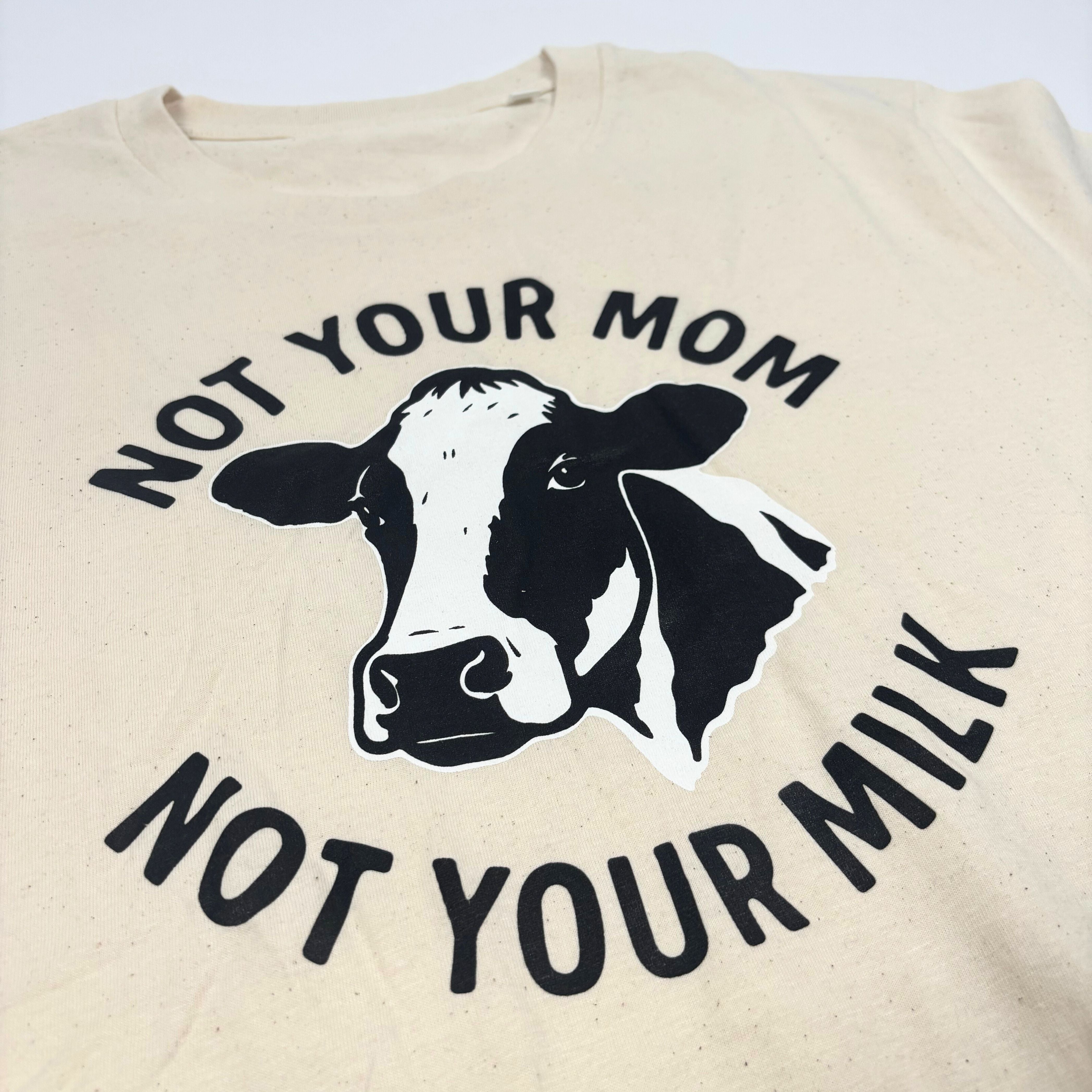 Not Your Mom Not Your Milk T-Shirt