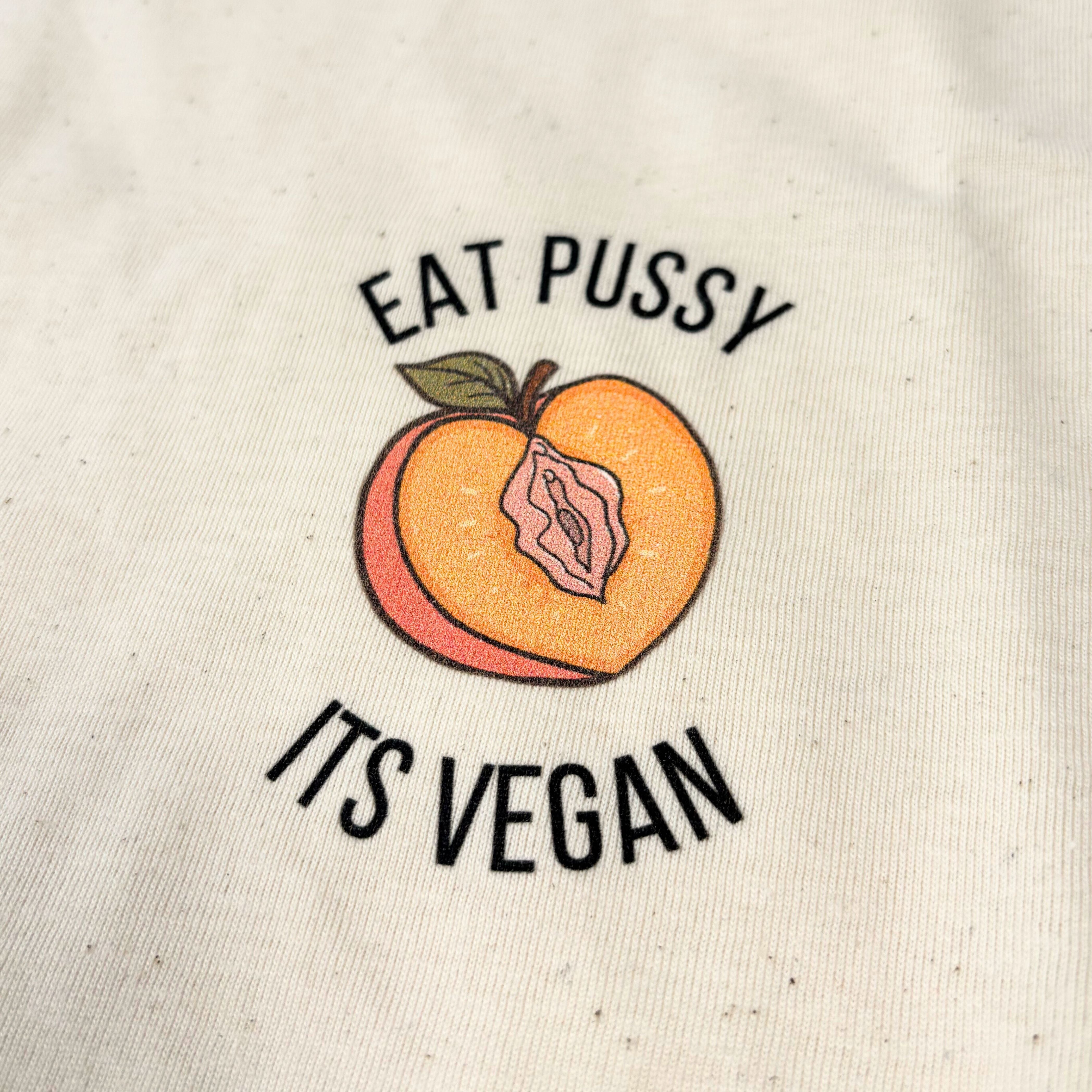 Eat Pussy It's Vegan T-Shirt