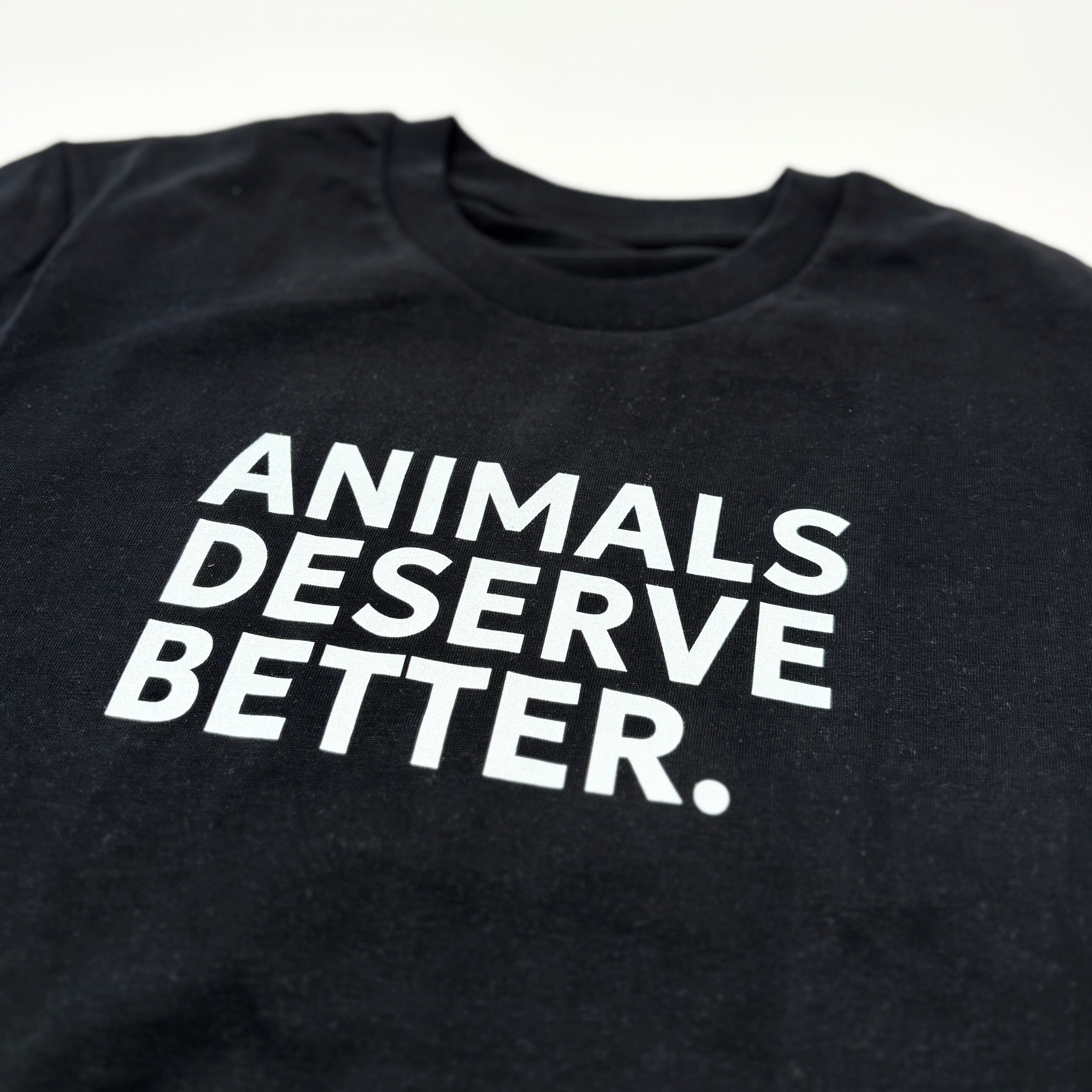 Animals Deserve Better T-Shirt