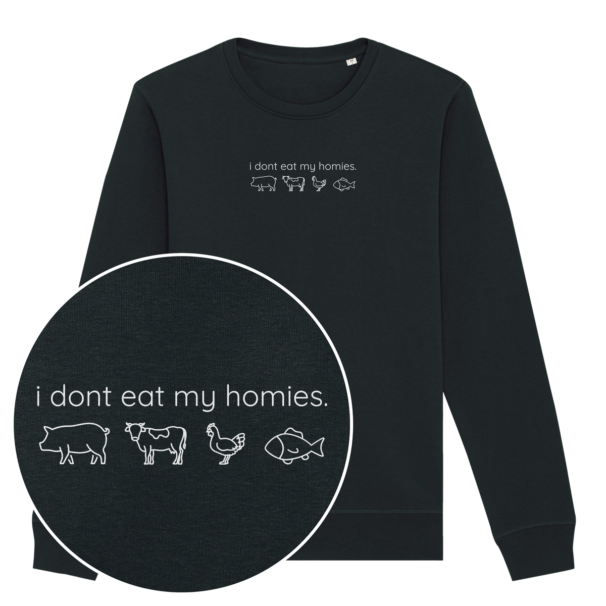 I Don't Eat My Homies Sweatshirt