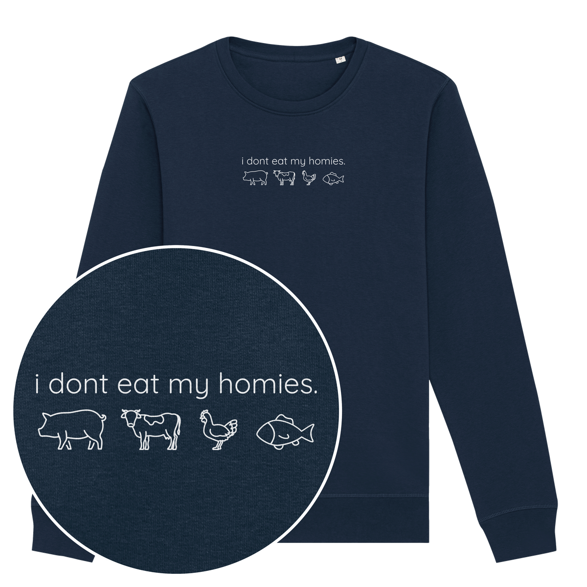 I Don't Eat My Homies Sweatshirt