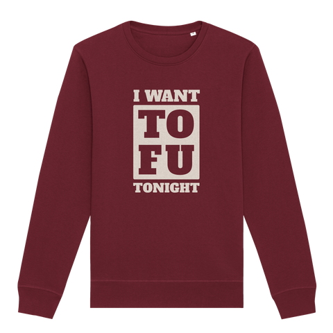 I Want Tofu Sweatshirt