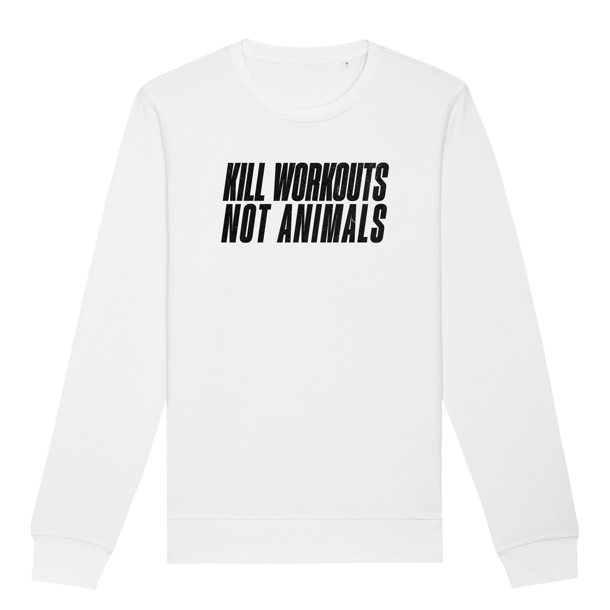 Kill Workouts Not Animals Sweatshirt