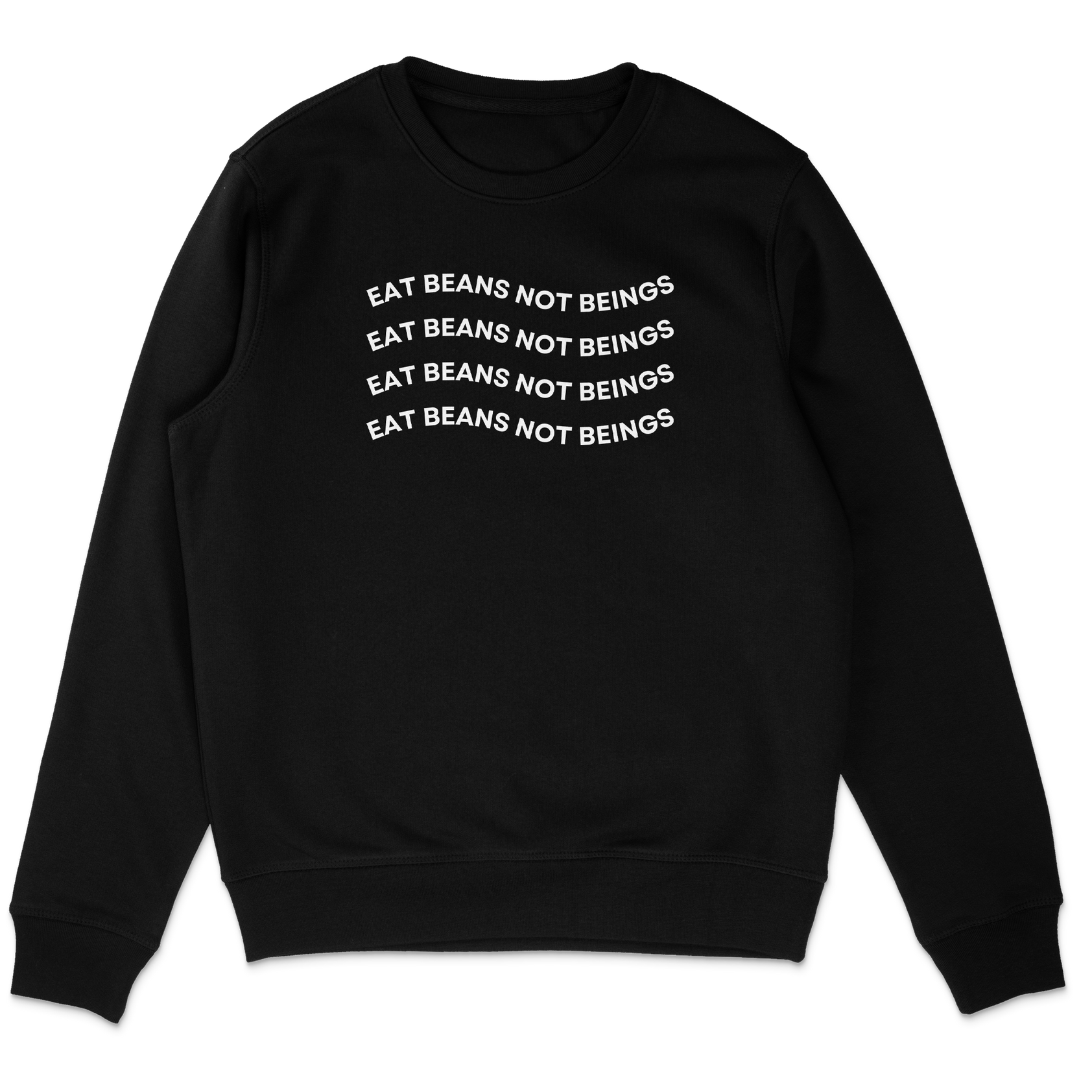 Eat Beans Not Beings Sweatshirt