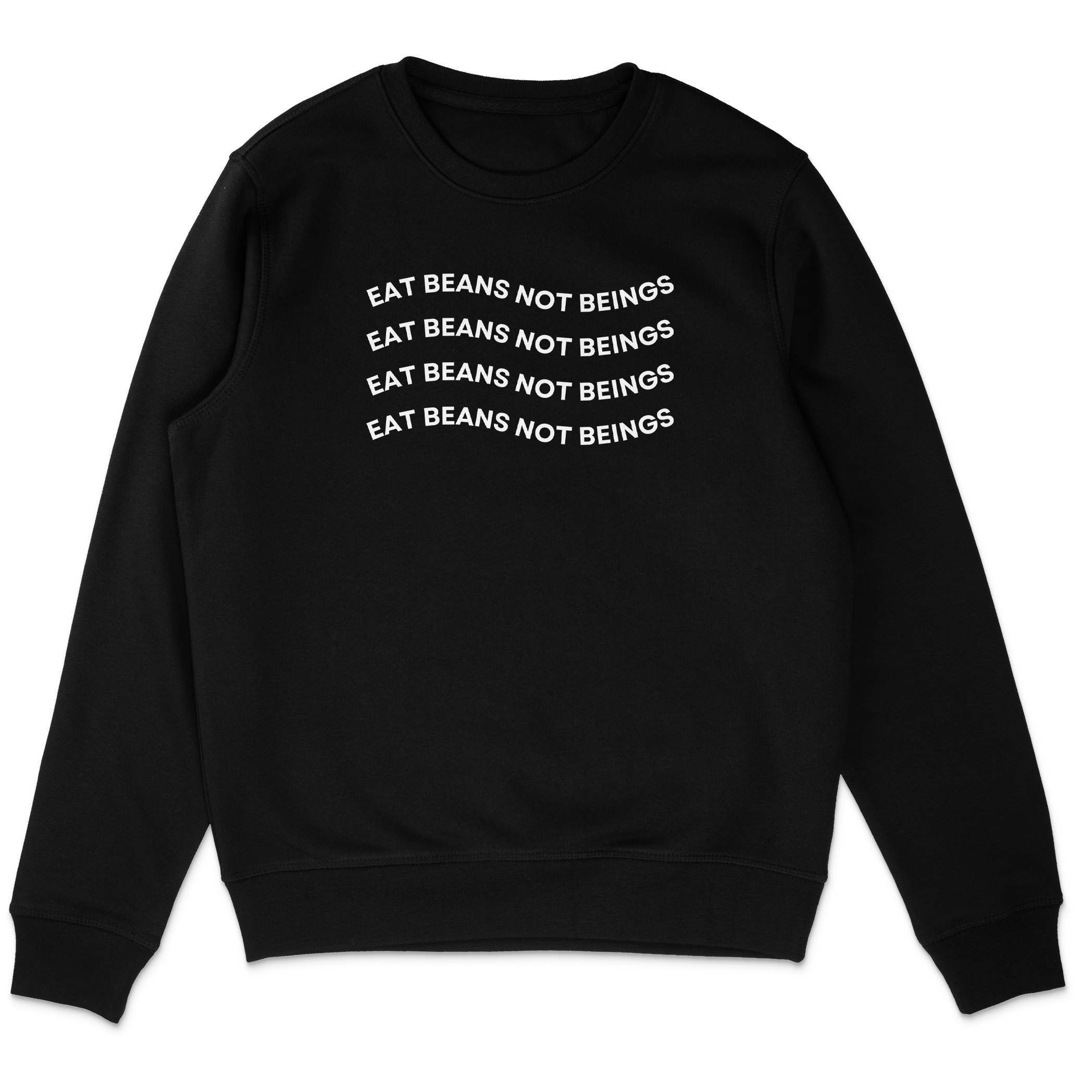 Eat Beans Not Beings Sweatshirt