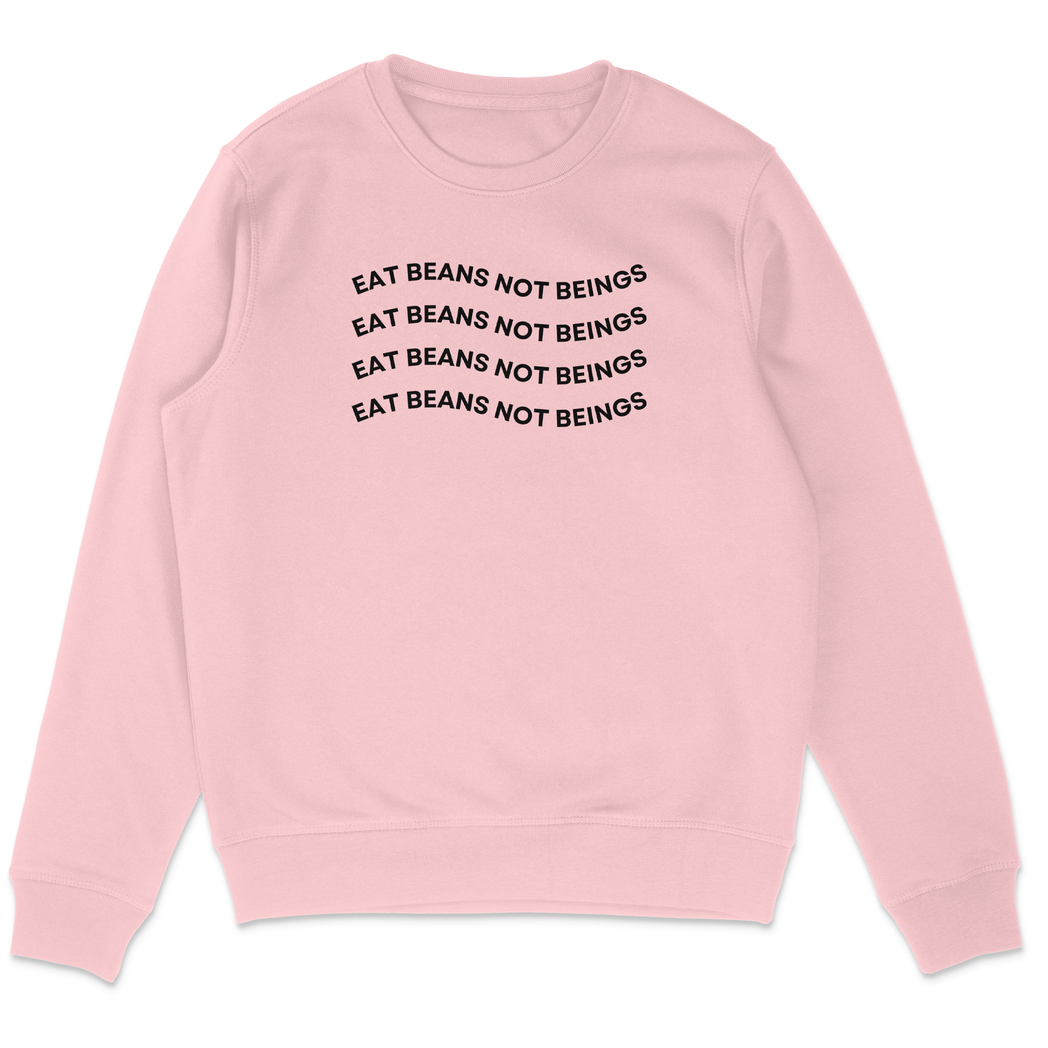 Eat Beans Not Beings Sweatshirt