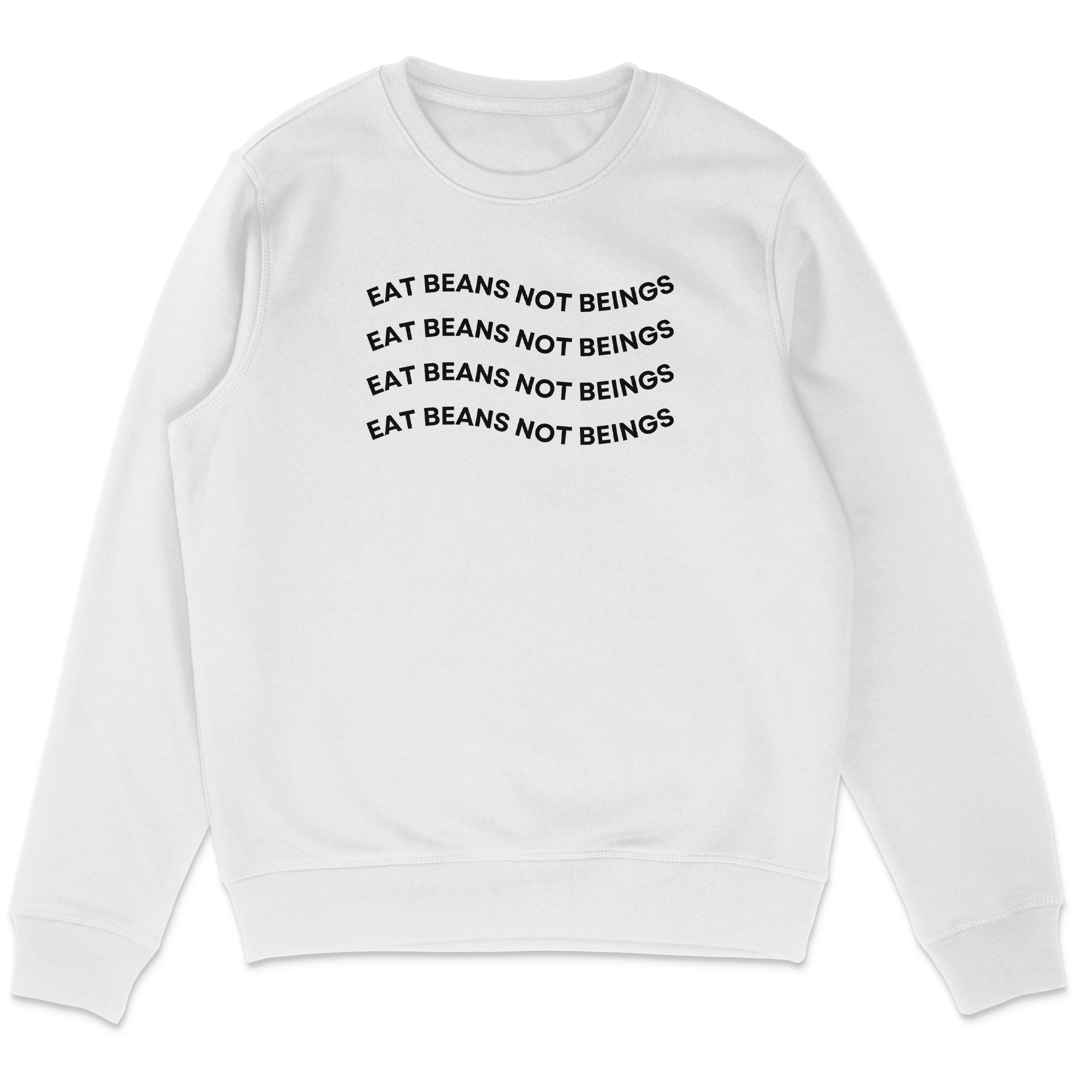 Eat Beans Not Beings Sweatshirt