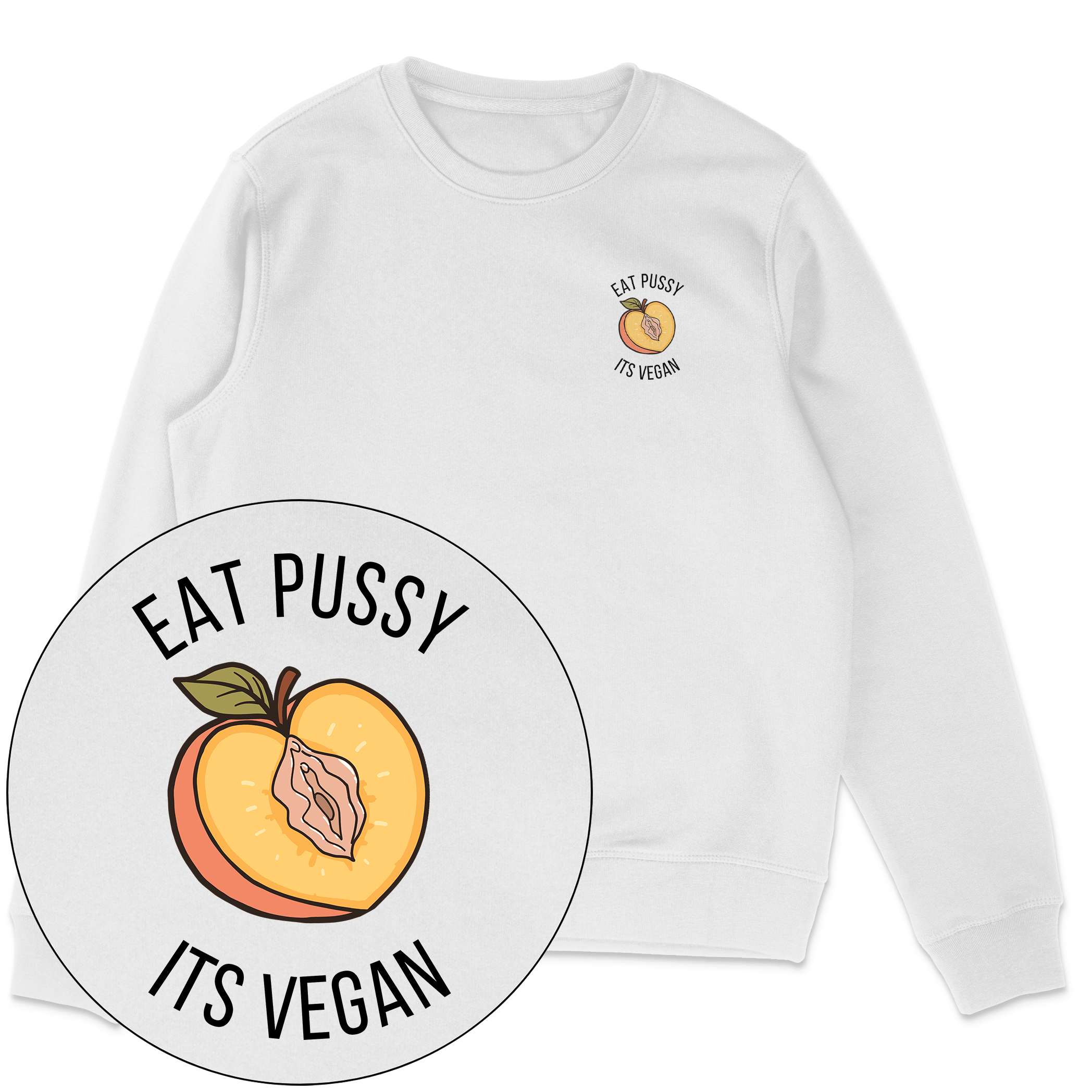 Eat Pussy It's Vegan Sweatshirt
