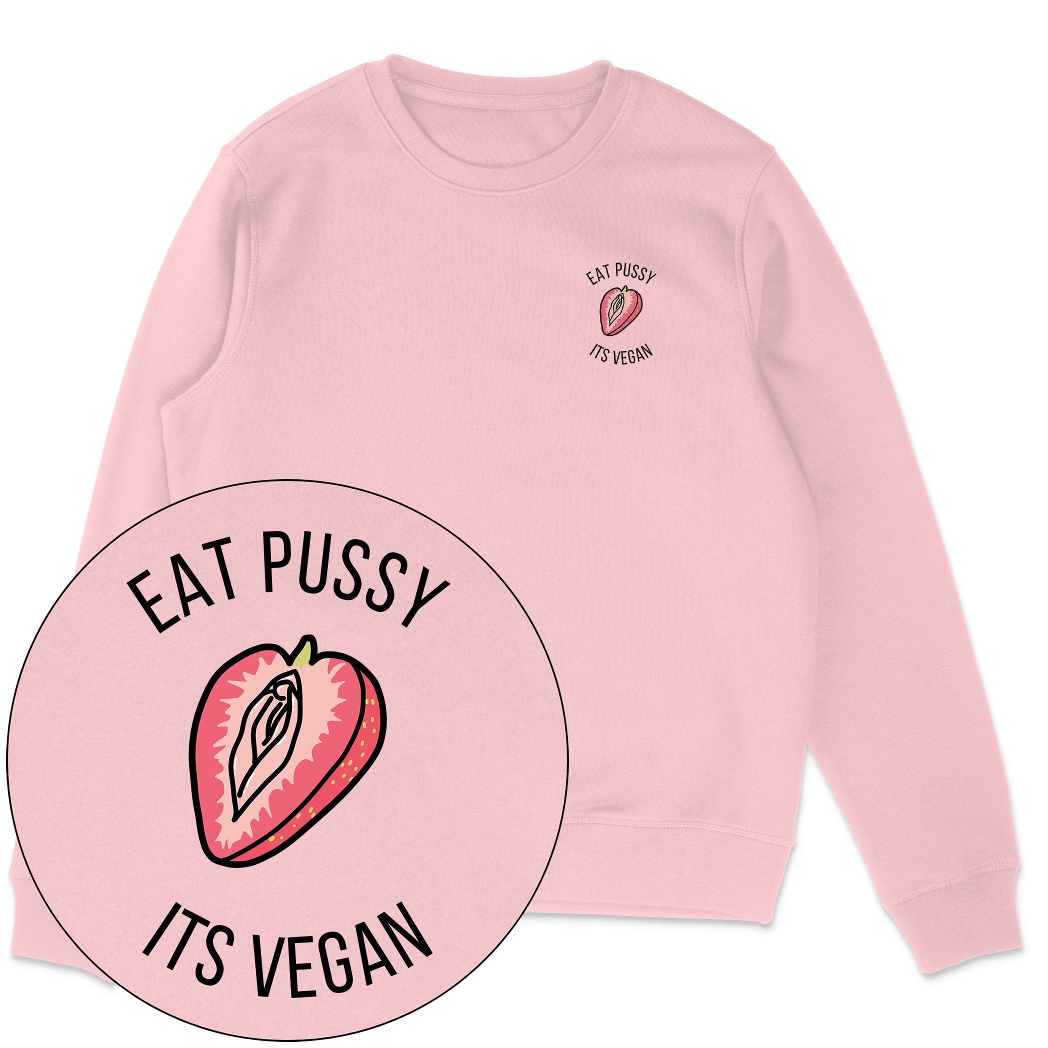 Eat Pussy It's Vegan Sweatshirt