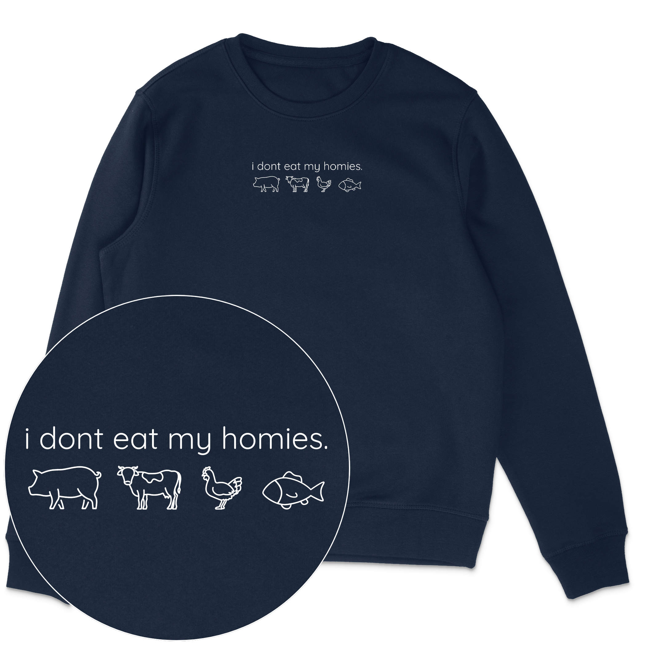 I Don't Eat My Homies Sweatshirt