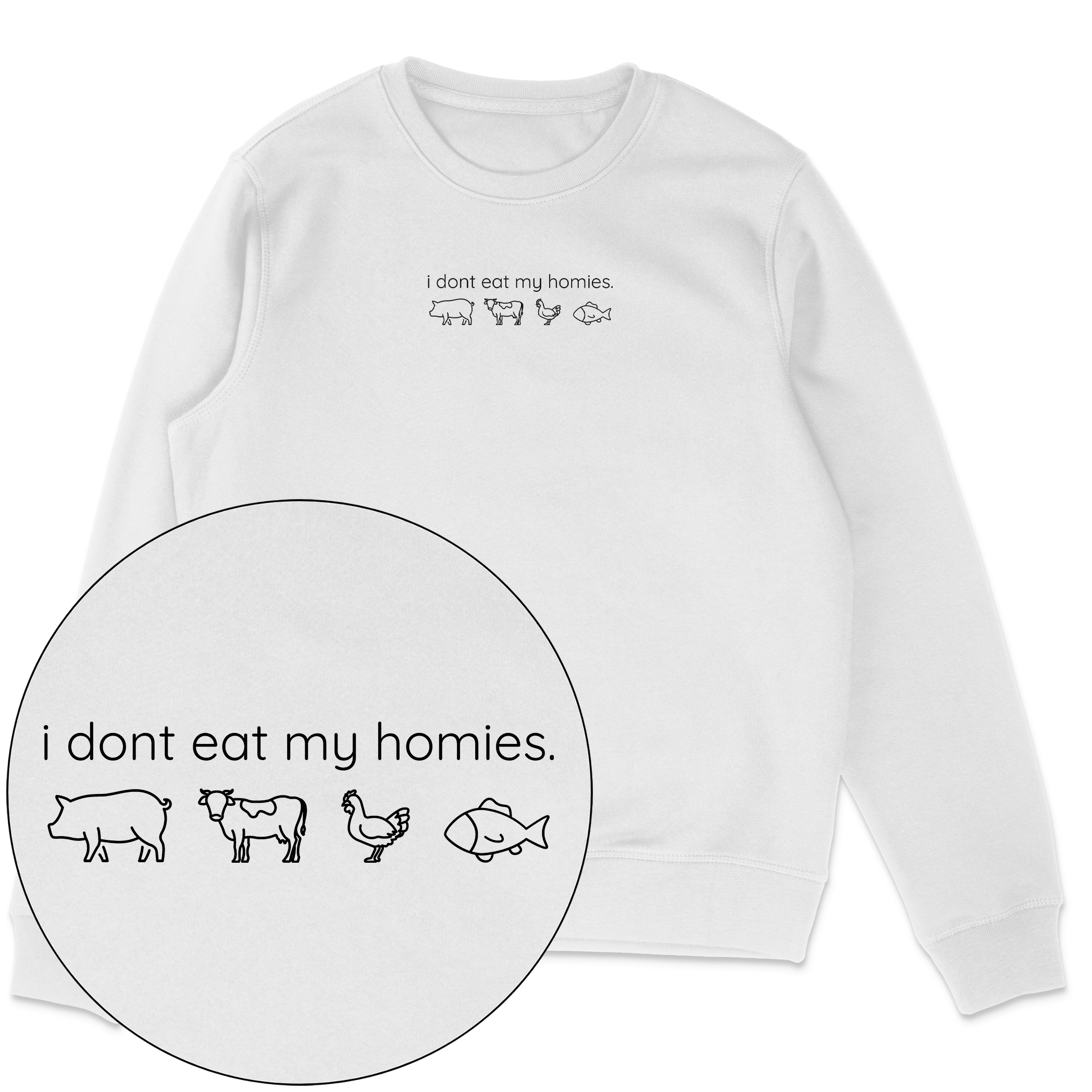 I Don't Eat My Homies Sweatshirt