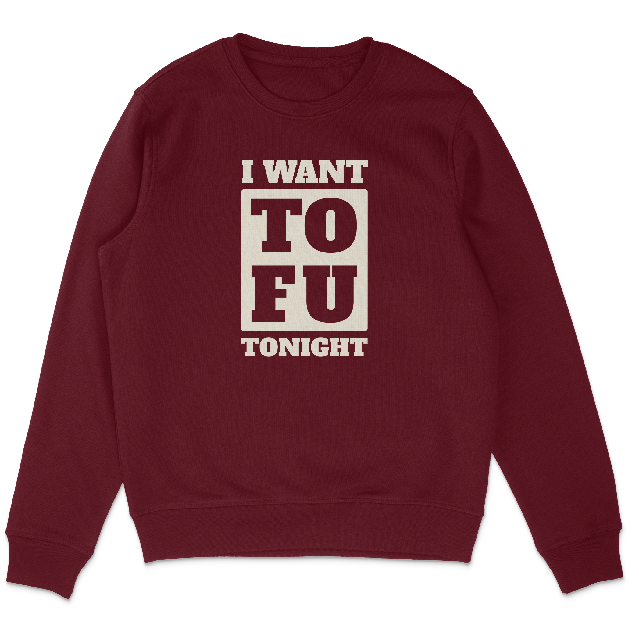 I Want Tofu Sweatshirt
