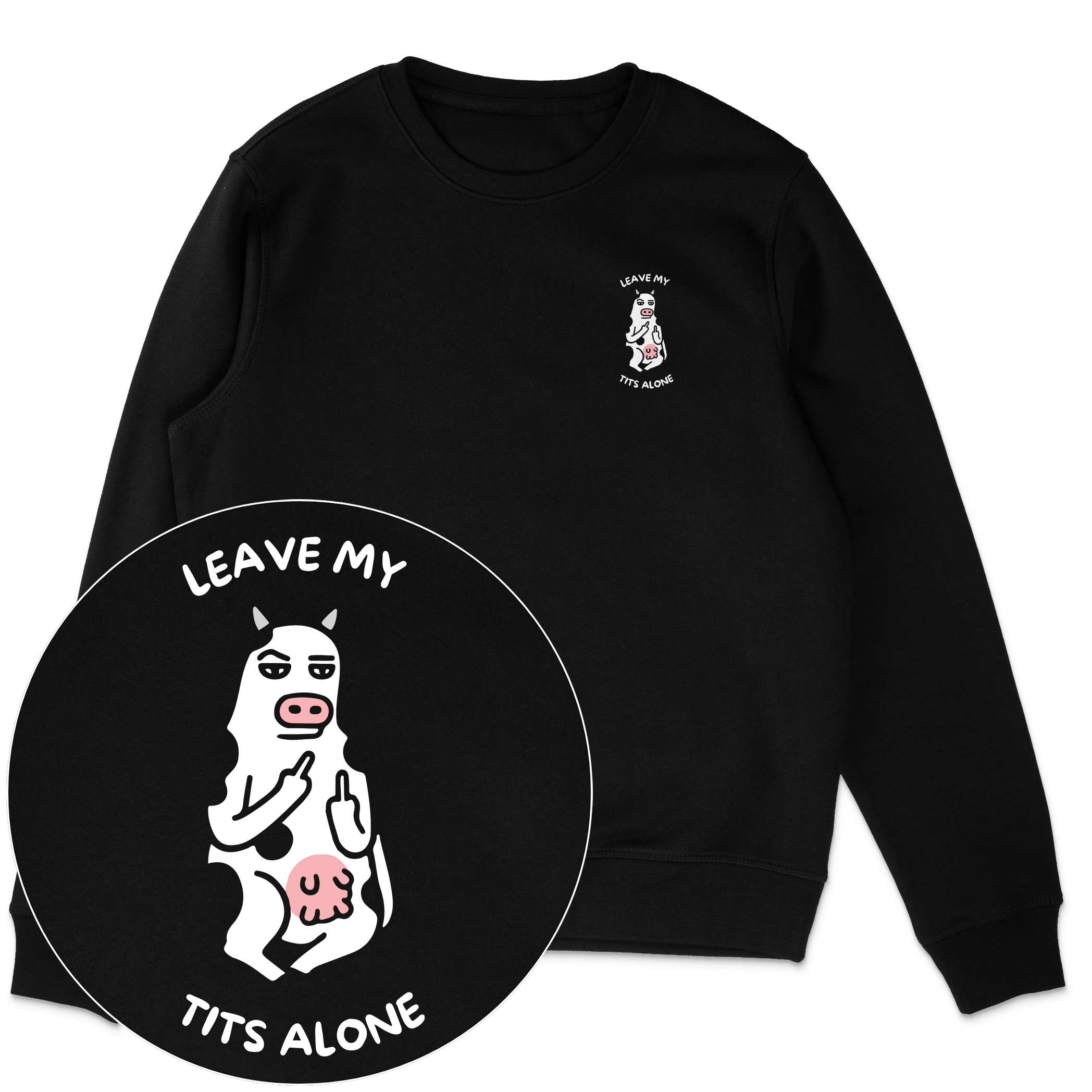 Leave My Tits Alone Sweatshirt