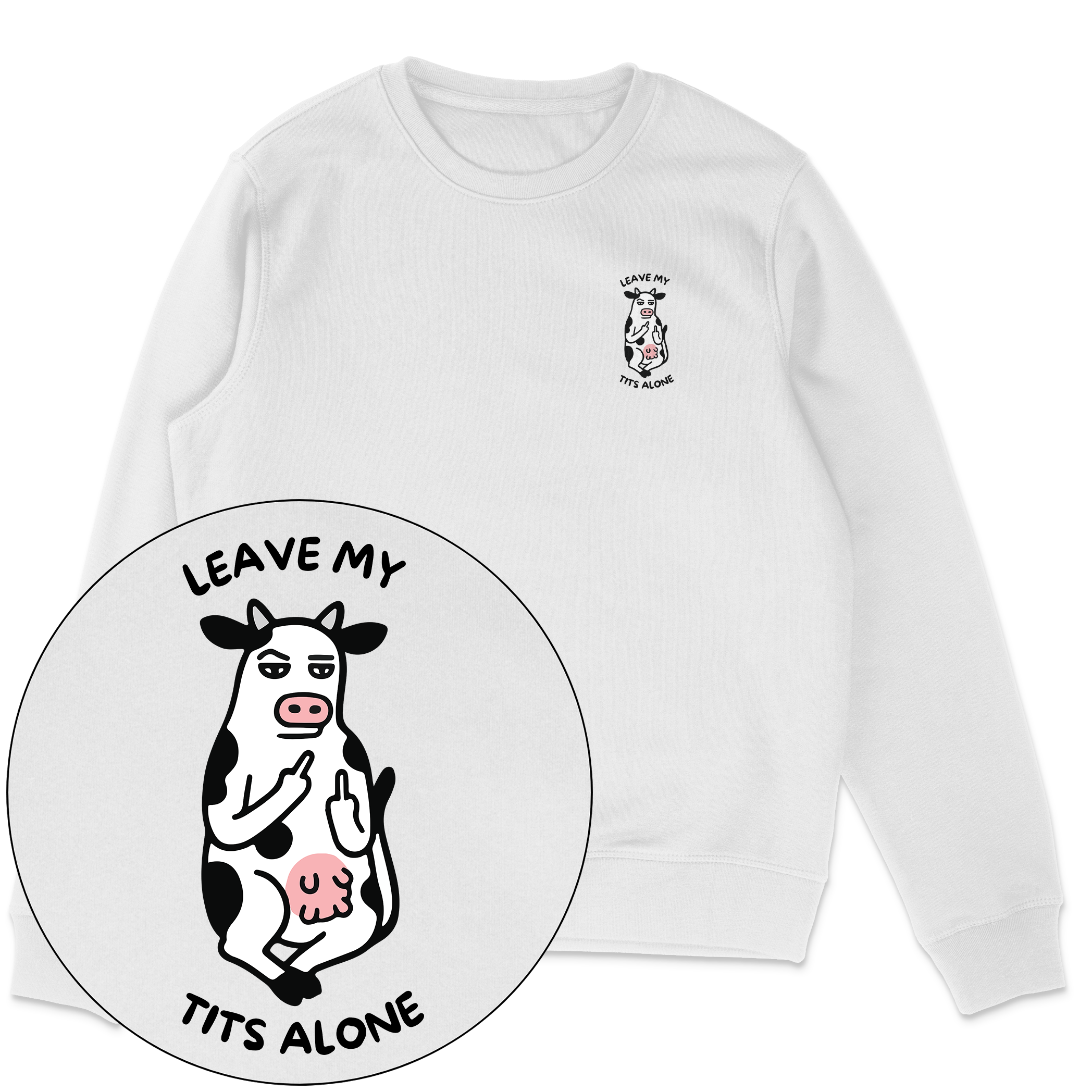 Leave My Tits Alone Sweatshirt