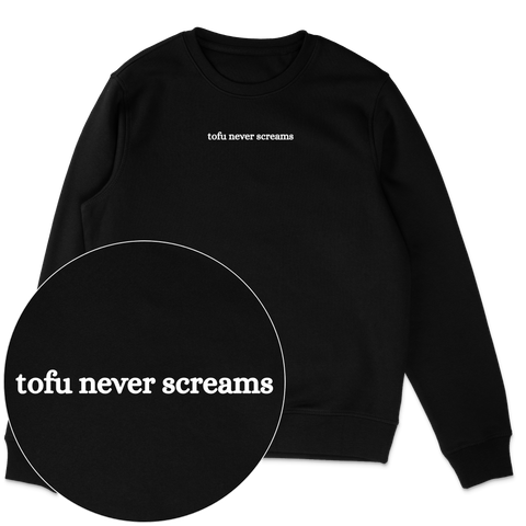 Tofu Never Screams Sweatshirt