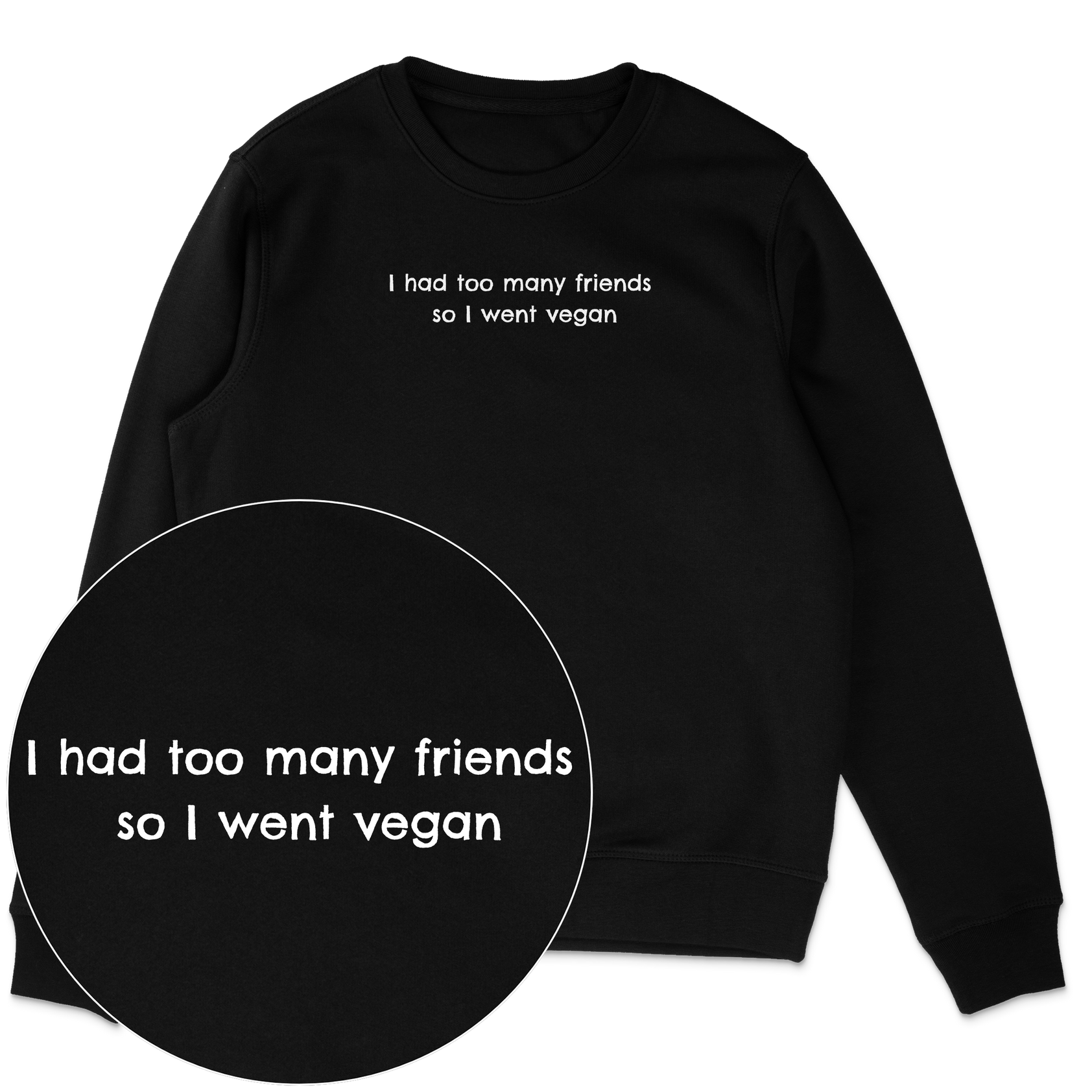 Too Many Friends Sweatshirt