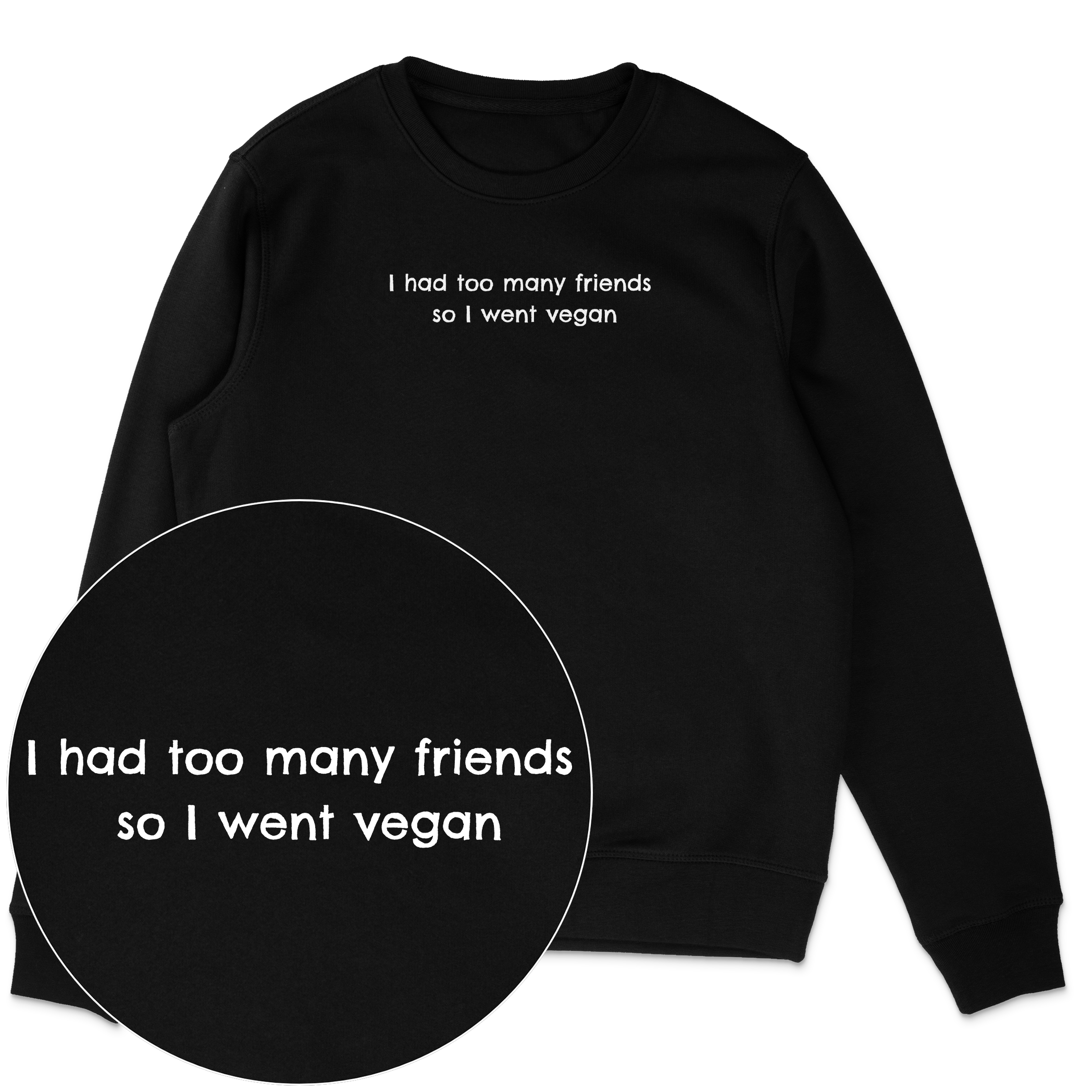 Too Many Friends Sweatshirt