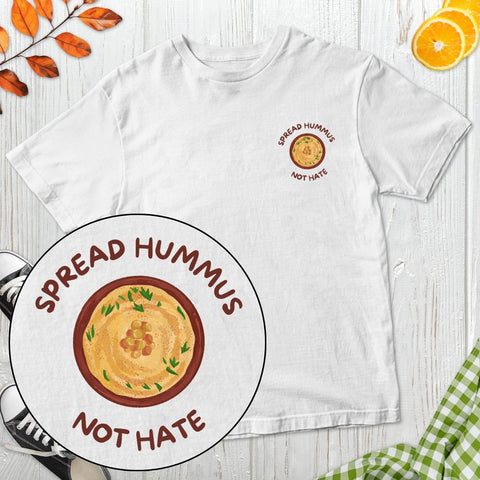 Spread Hummus Not Hate T-Shirt