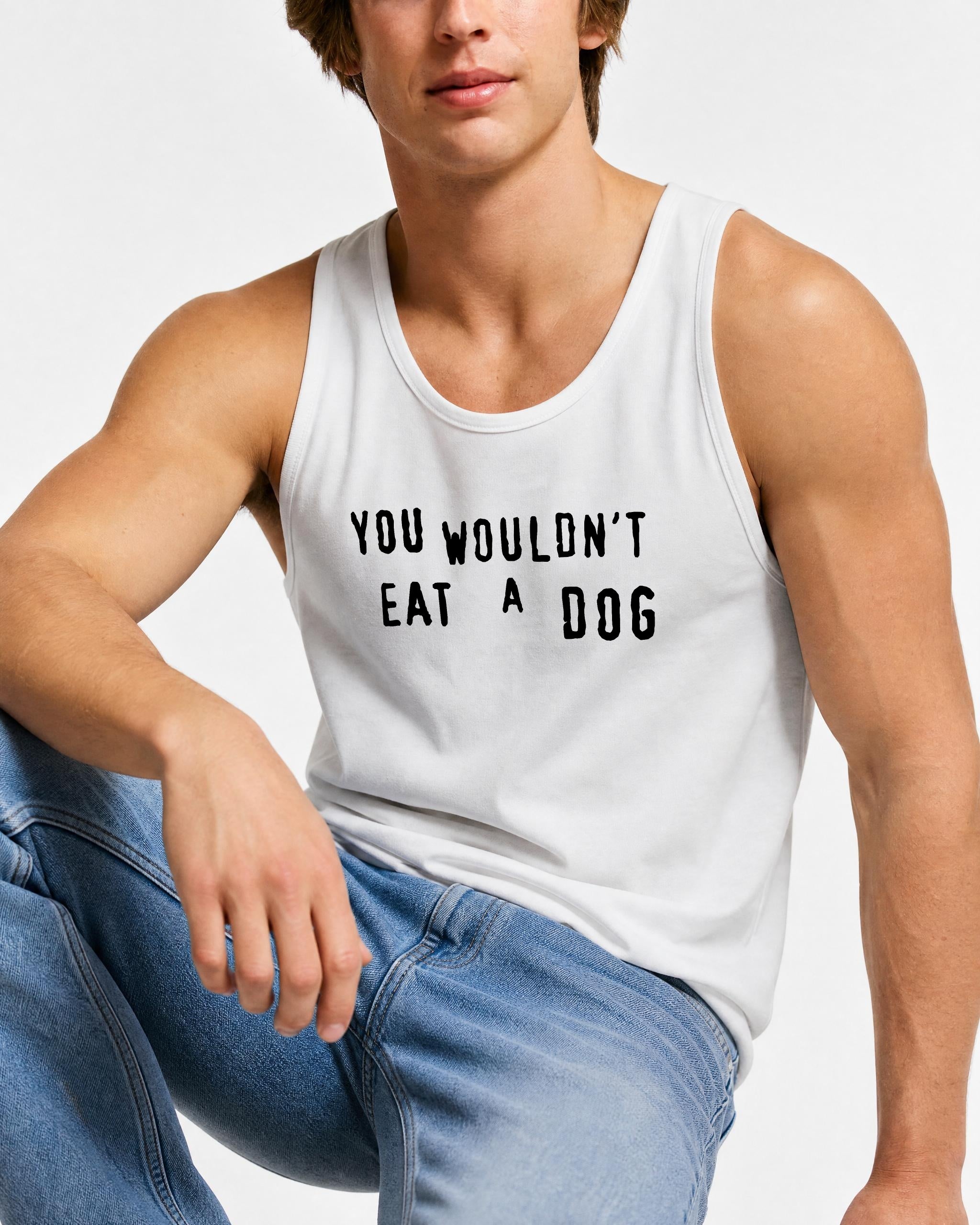 You Wouldn't Eat A Dog Men's Tank Top