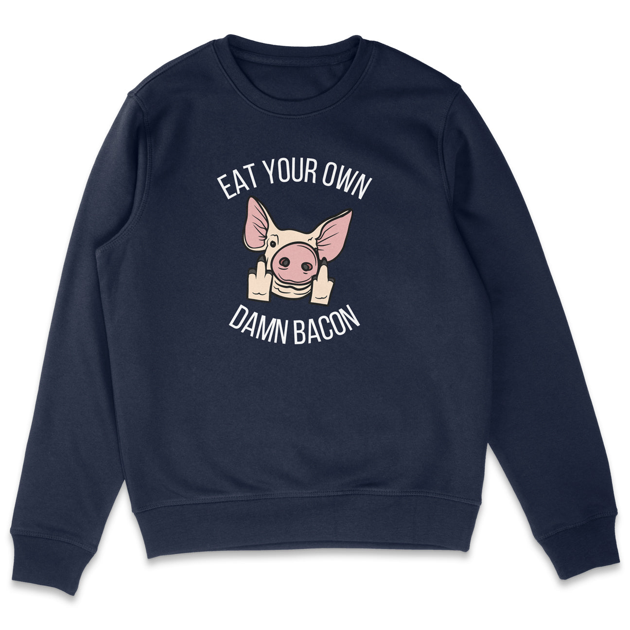 Eat Your Own Damn Bacon Sweatshirt