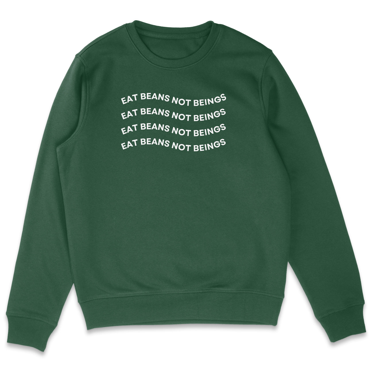 Eat Beans Not Beings Sweatshirt