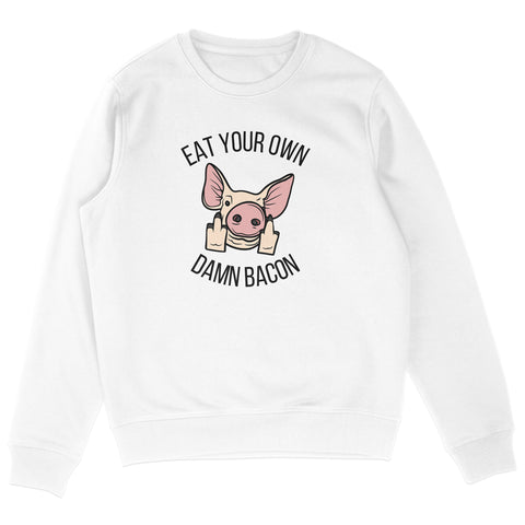 Eat Your Own Damn Bacon Sweatshirt
