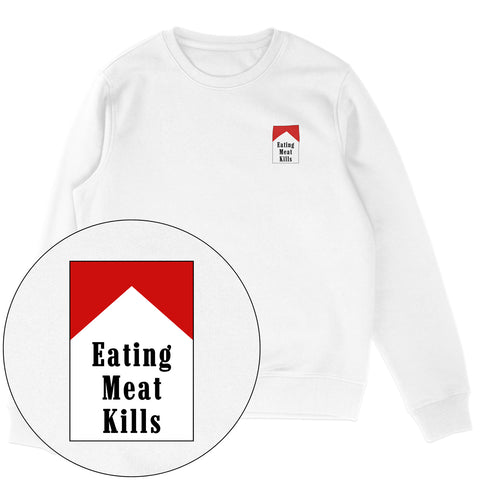 Eating Meat Kills Sweatshirt