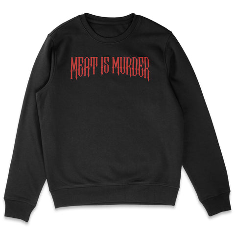 Meat Is Murder Sweatshirt