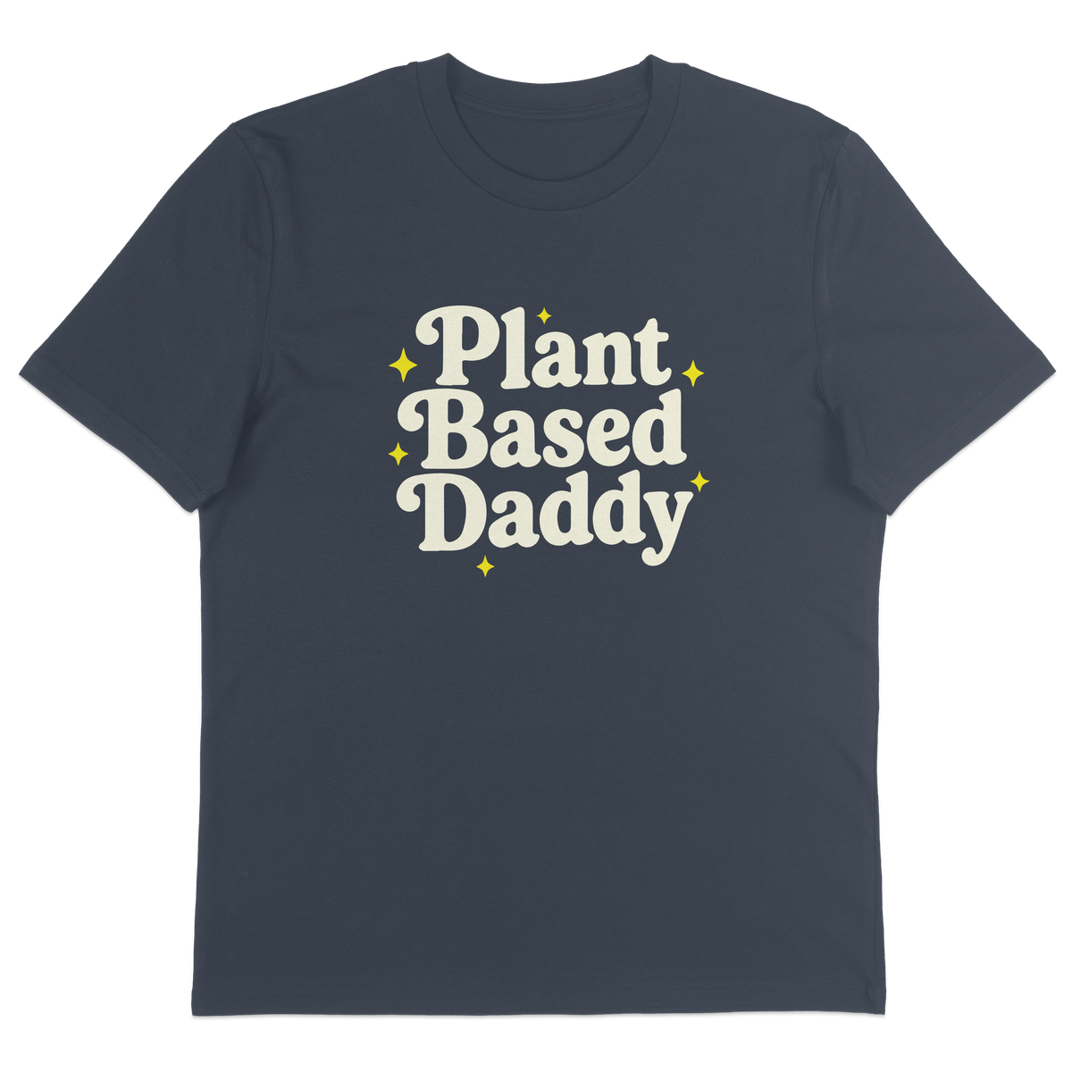 Plant-Based Daddy T-Shirt