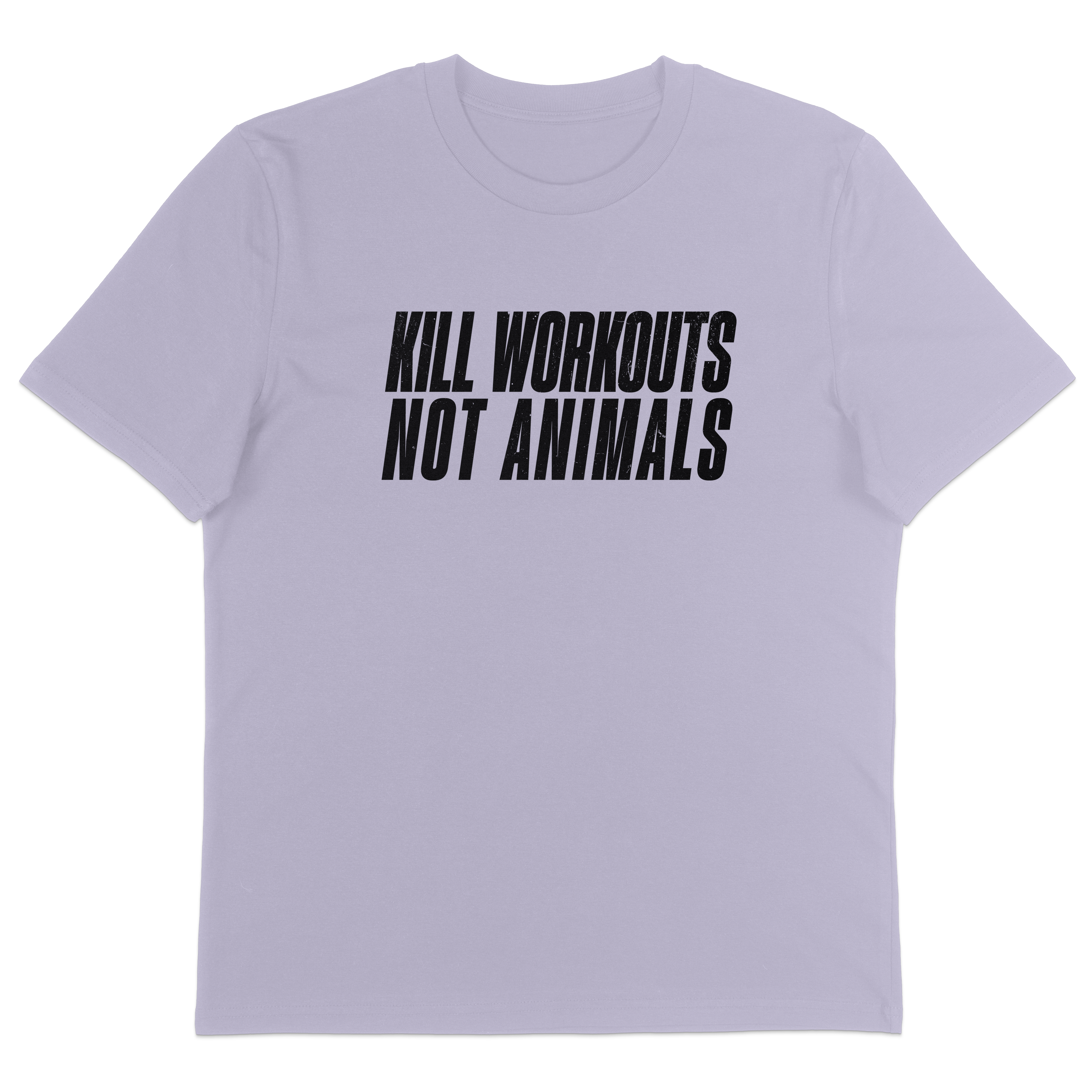 Kill Workouts Not Animals T-Shirt