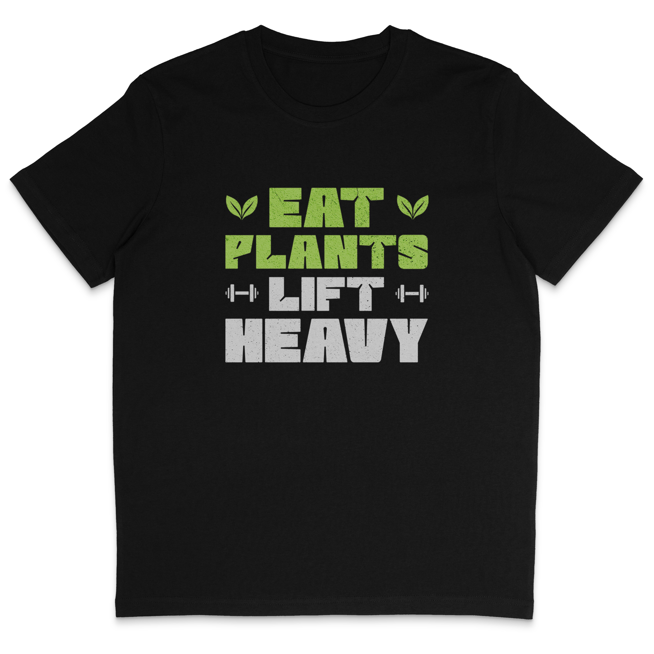 Eat Plants Lift Heavy T-Shirt