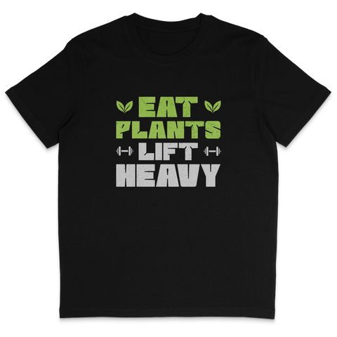 Eat Plants Lift Heavy T-Shirt