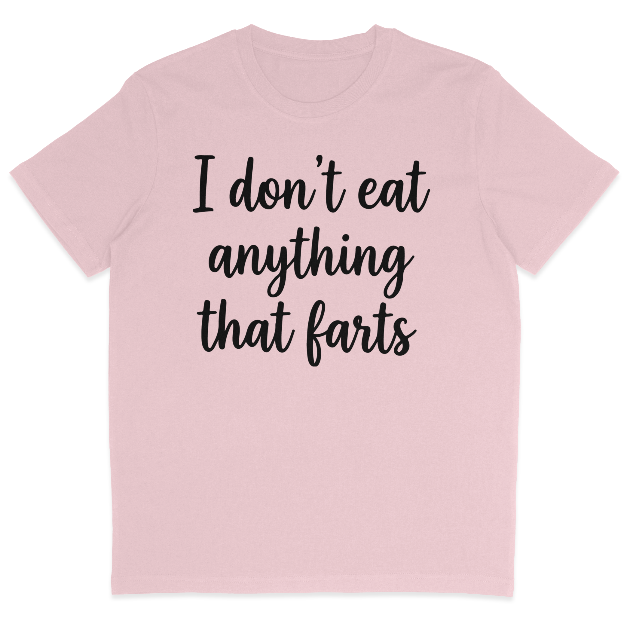 I Don't Eat Anything That Farts T-Shirt
