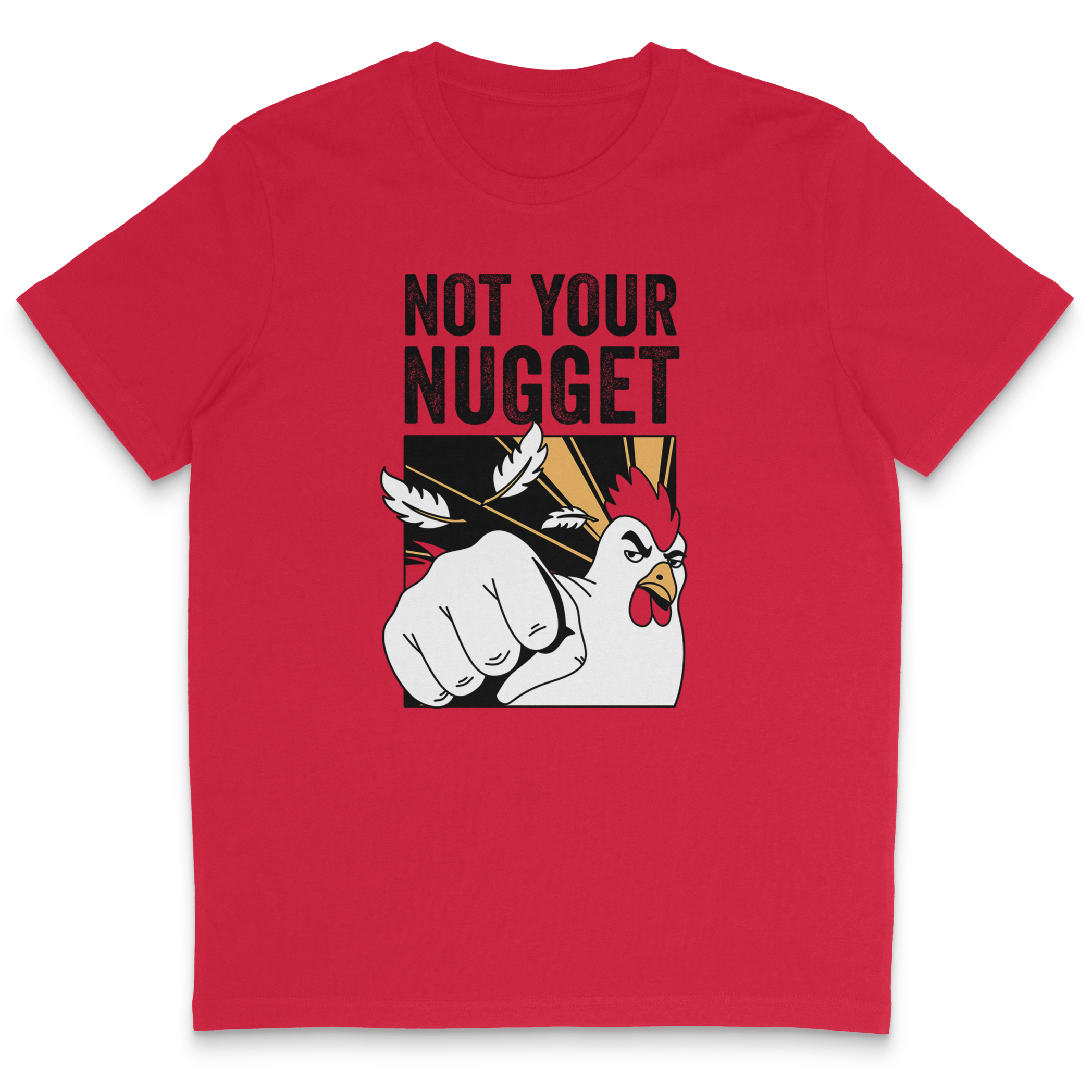 Not Your Nugget T-Shirt