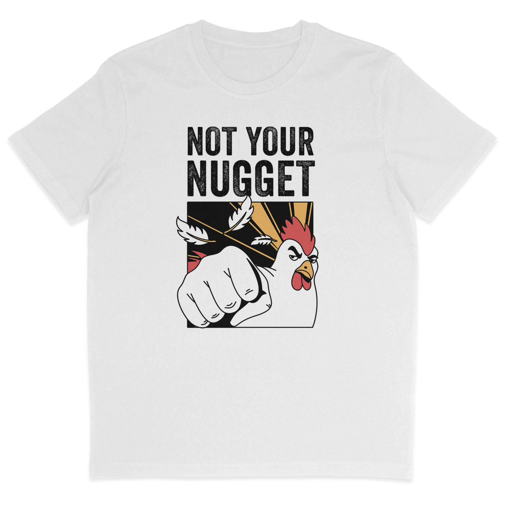Not Your Nugget T-Shirt