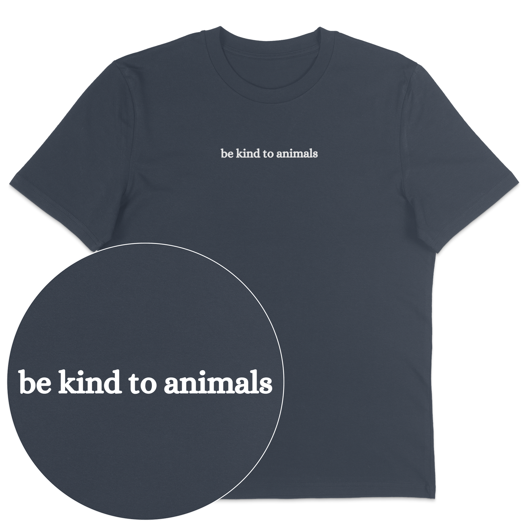 Be Kind To Animals T-Shirt