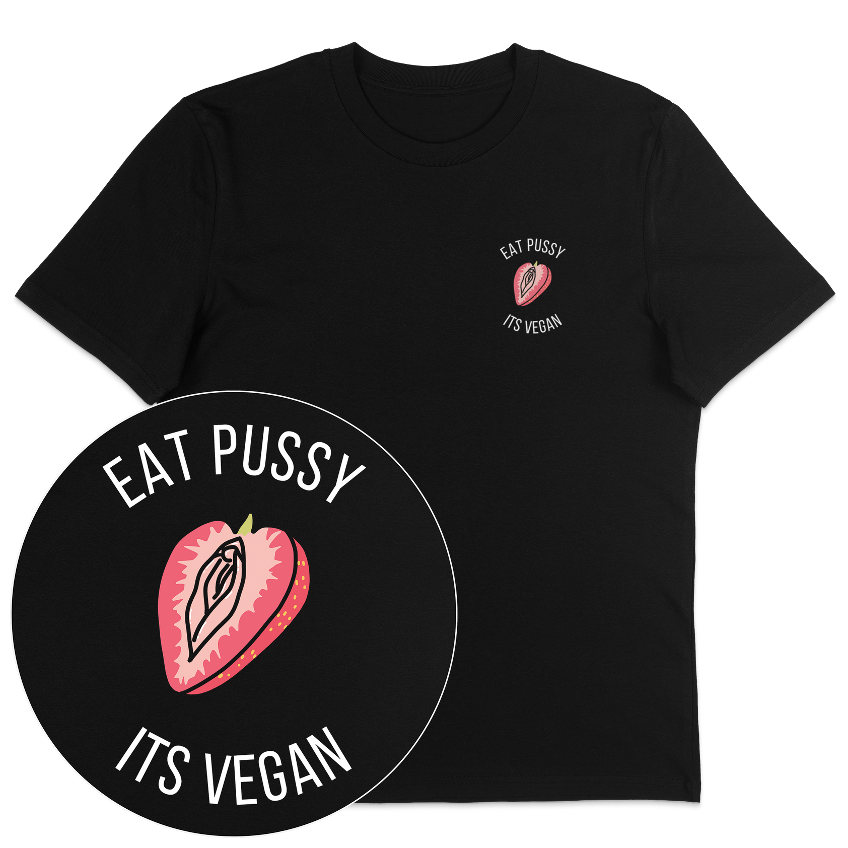 Eat Pussy It's Vegan T-Shirt