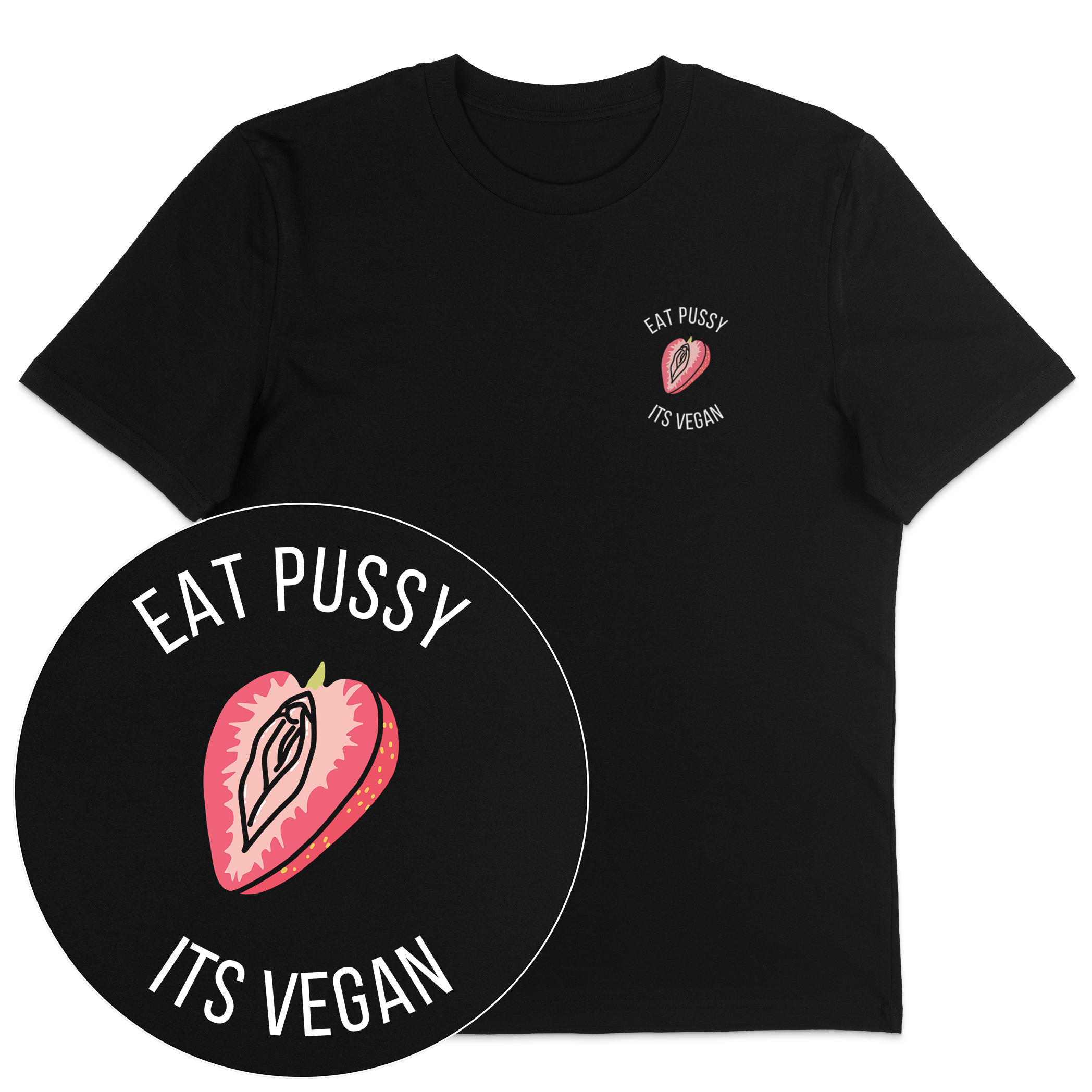 Eat Pussy It's Vegan T-Shirt
