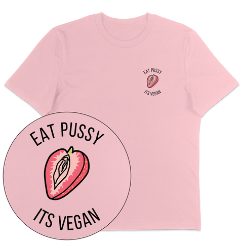 Eat Pussy It's Vegan T-Shirt
