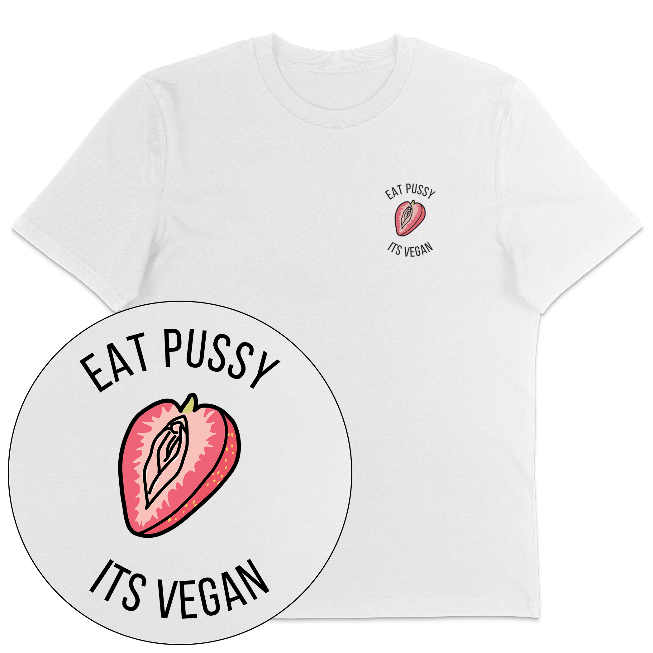 Eat Pussy It's Vegan T-Shirt