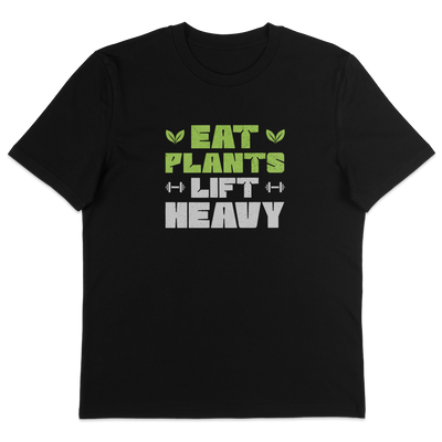 Eat Plants Lift Heavy T-Shirt