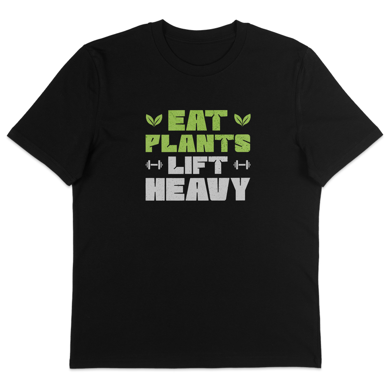 Eat Plants Lift Heavy T-Shirt