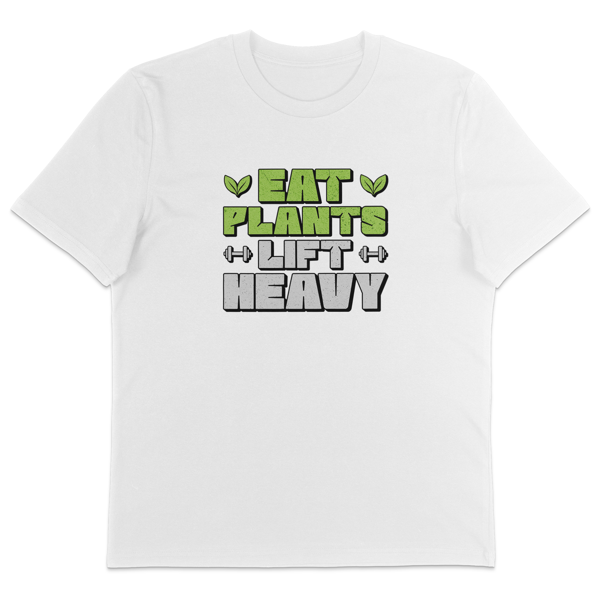 Eat Plants Lift Heavy T-Shirt