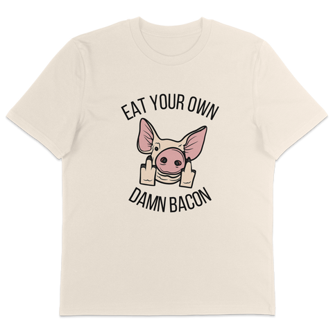 Eat Your Own Damn Bacon T-Shirt